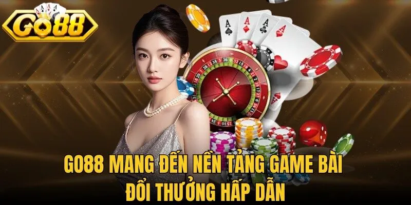 GO88 mang đến nền tảng game bài đổi thưởng hấp dẫn