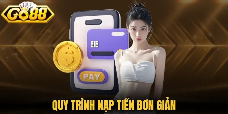 Quy trình nạp tiền đơn giản